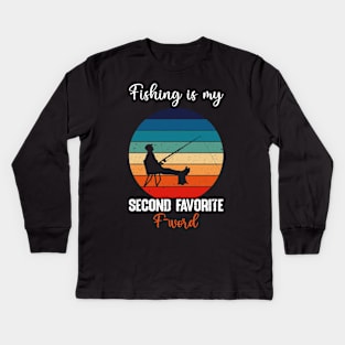 Fishing is my second favorite F-word Kids Long Sleeve T-Shirt